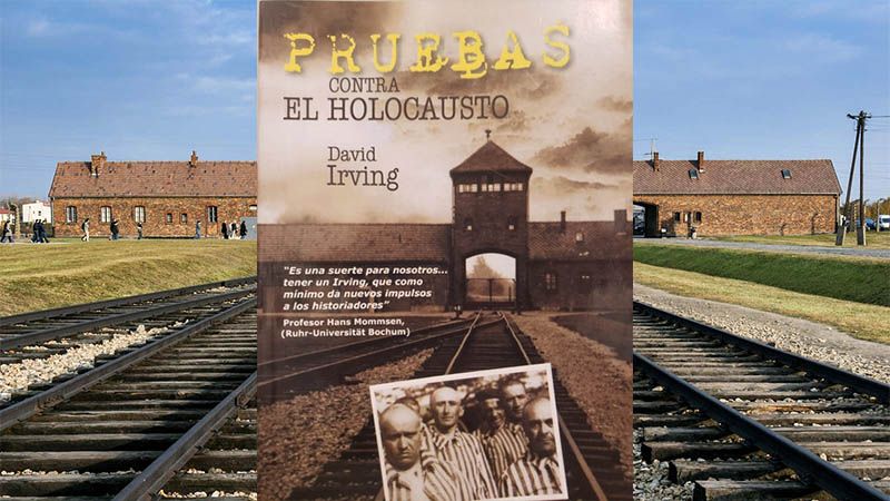 Pruebas contra el Holocausto: El peligro de revisar &ldquo;la historia oficial&rdquo;